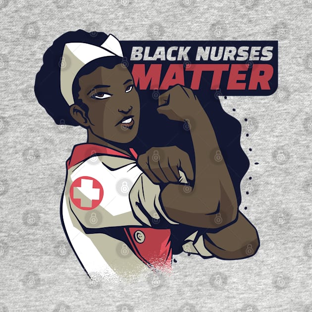 BLACK NURSES MATTER by madeinchorley